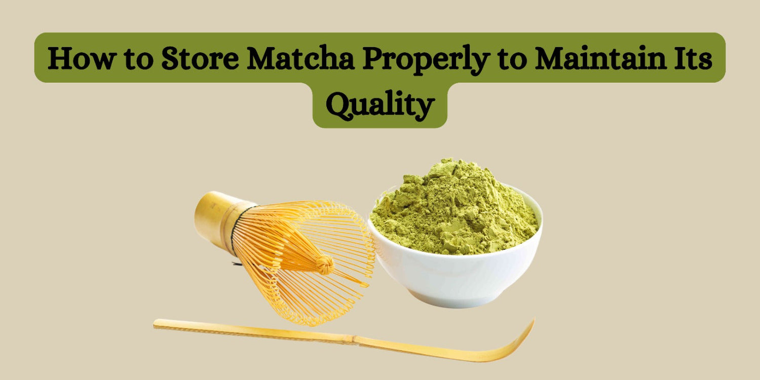 How to Store Matcha Properly to Maintain Its Quality