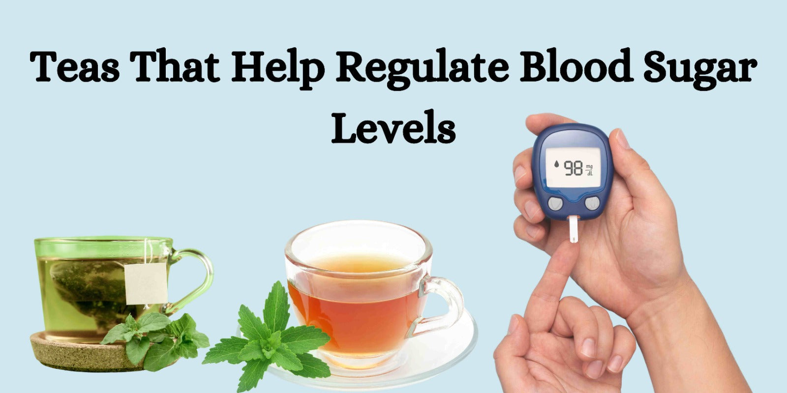 Teas That Help Regulate Blood Sugar Levels
